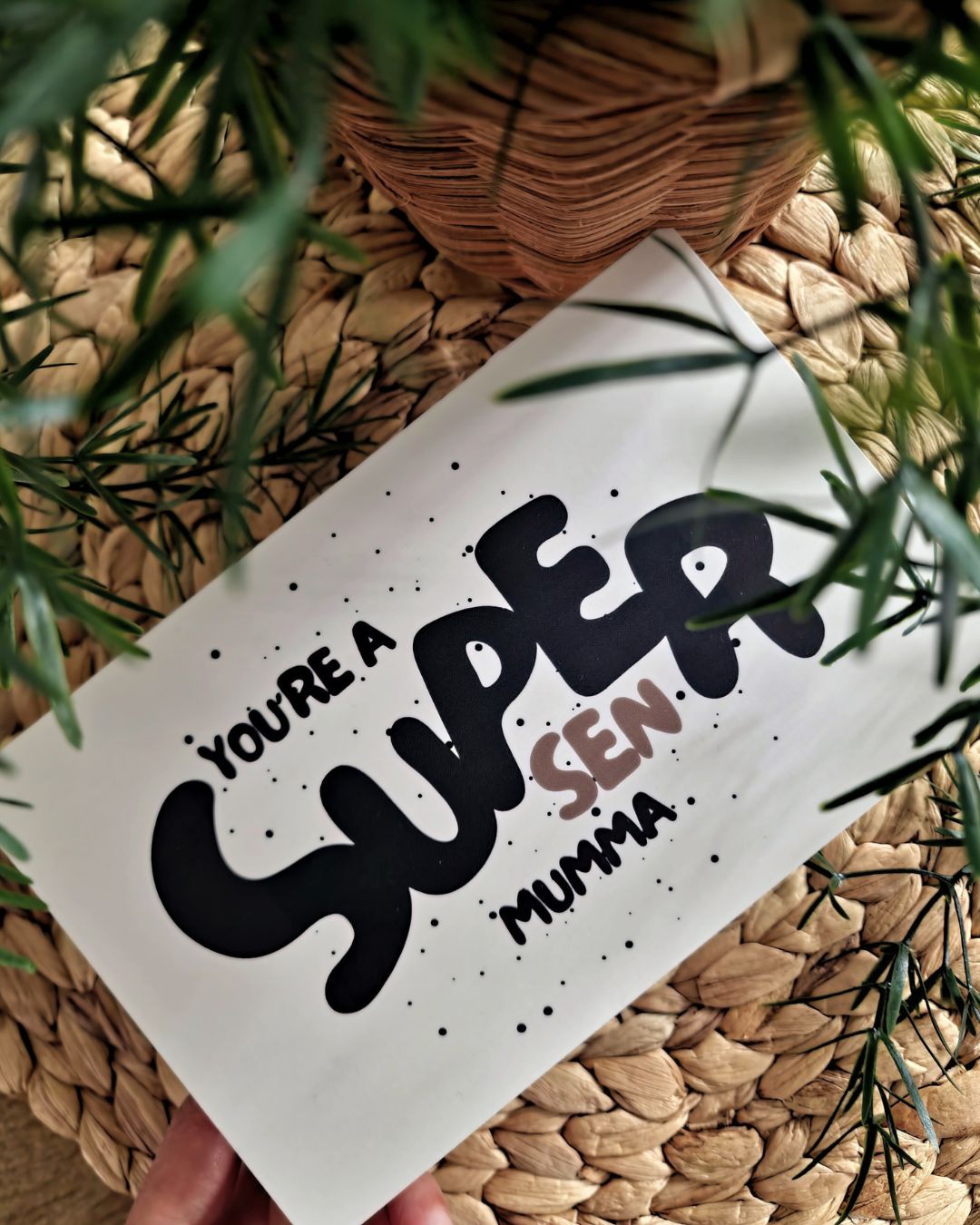 Super Mumma To  SEN Mumma Card