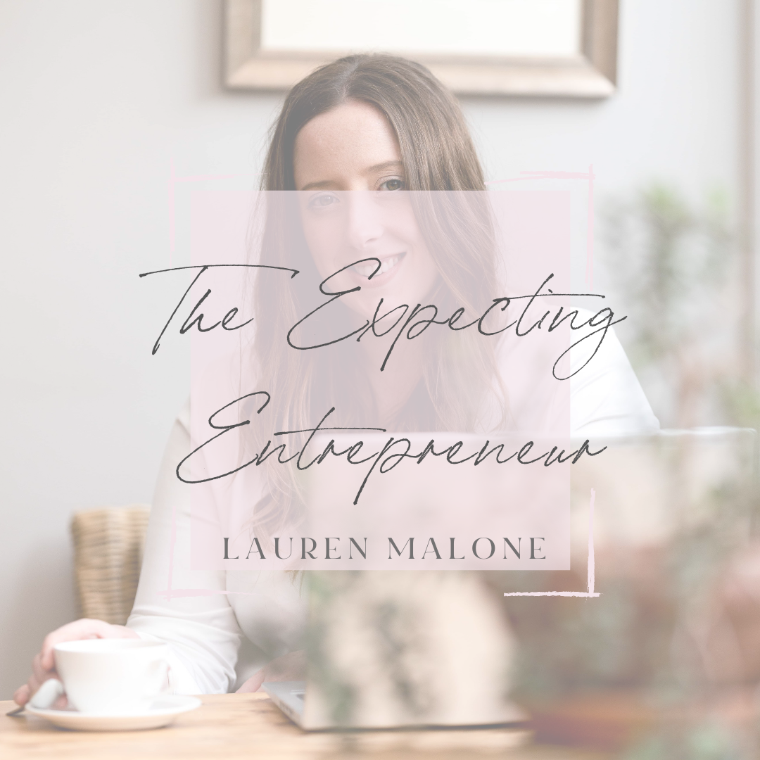 The Expecting Entrepreneur by Lauren Malone