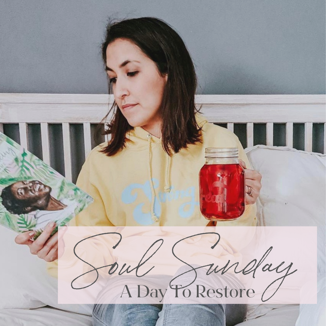Soul Sunday - The Day To Restore Your Mum Energy